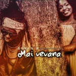 Bryan K - Mai Vevana.webp