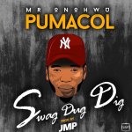 (Zimdancehall 2019) Boss Pumacol - Swag Dug Dig.jpg