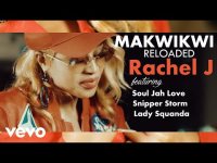 Rachel J - Makwikwi Reloaded (Official Video) ft. Sniper Storm, Souljah Love, Lady Squanda.jpg