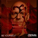 Chewna drops soulful track Be Yourself featuring Tony B.webp