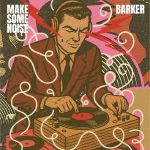 BARKER drops new EP Make Some Noise with Tech House grooves.webp