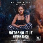 Natasha Muz (Natasha Muromba) - Handisi Tsaga - prod. by Leekay (No Limits Entertainment) - I...jpeg