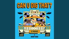 DJ Premier (Christopher Edward Martin) - Can U Dig That featuring Calvin Broadus.jpg