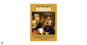 The Making of ABBA book reveals the stories behind the classic album.webp